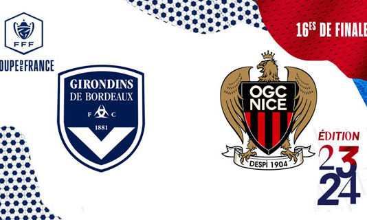 CDF 16ème/finale : GIRONDINS DE BORDEAUX – OGC NICE